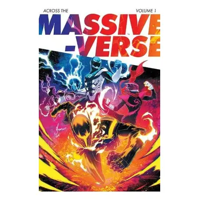 Across the Massive-Verse Volume 1 - Higgins, Kyle a Parrott, Ryan a Flores, Melissa a Groom, Mat