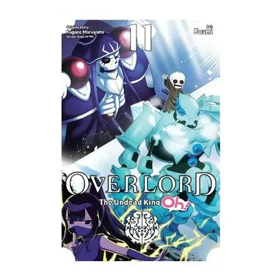 Overlord: The Undead King Oh!, Vol. 11 - Maruyama, Kugane