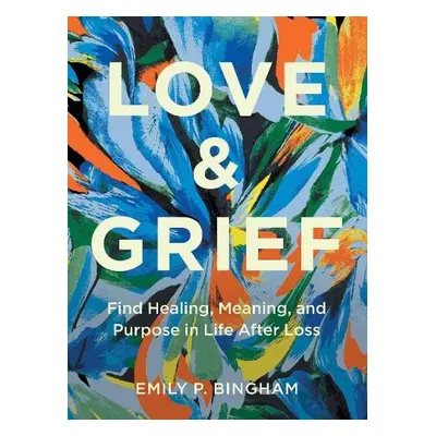 Love a Grief - Bingham, Emily P