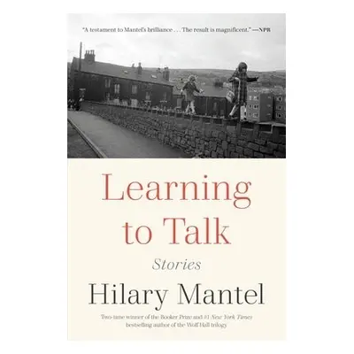 Learning to Talk - Mantel, Hilary