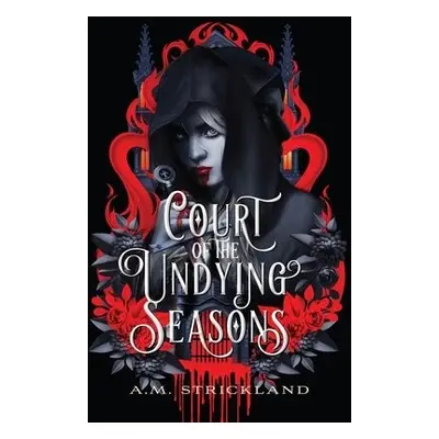 Court of the Undying Seasons - Strickland, A.M.