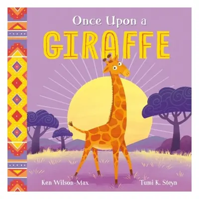 African Stories: Once Upon a Giraffe - Wilson-Max, Ken