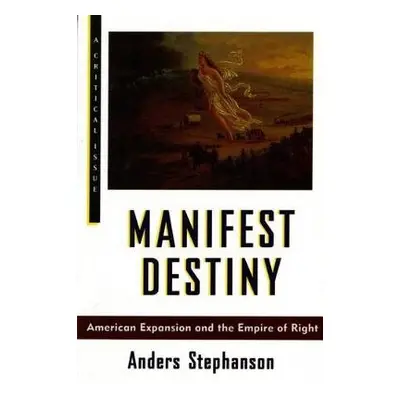 Manifest Destiny - Stephenson, A.