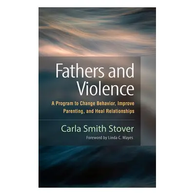 Fathers and Violence - Stover, Carla Smith