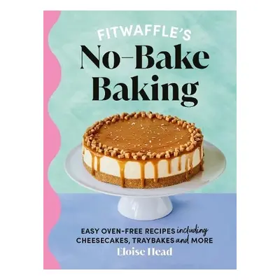 Fitwaffle's No-Bake Baking - Head, Eloise