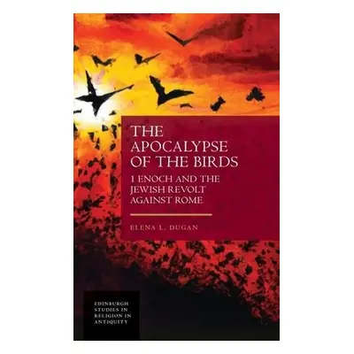 Apocalypse of the Birds - Dugan, Elena