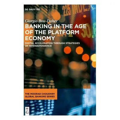 Banking in the Age of the Platform Economy - Bou-Daher, Giorgio