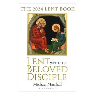 Lent with the Beloved Disciple - Marshall, The Rt Reverend Bishop Michael