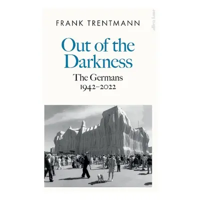 Out of the Darkness - Trentmann, Frank