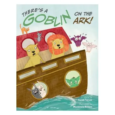 There's a Goblin on the Ark - Tarcov, Susan a Tarcov, Susan