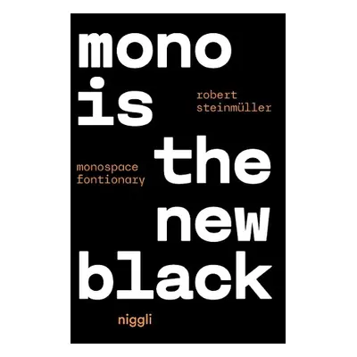 Mono is the new Black - Steinmuller, Robert