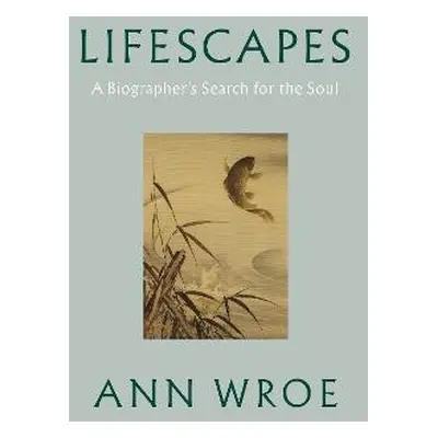 Lifescapes - Wroe, Ann