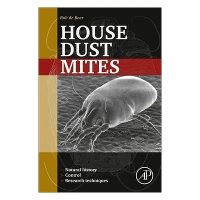 House Dust Mites - de Boer, Rob (Entomological Researcher and Retired Professor, University of A