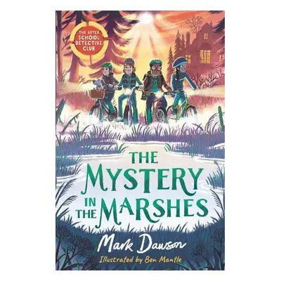 After School Detective Club: The Mystery in the Marshes - Dawson, Mark