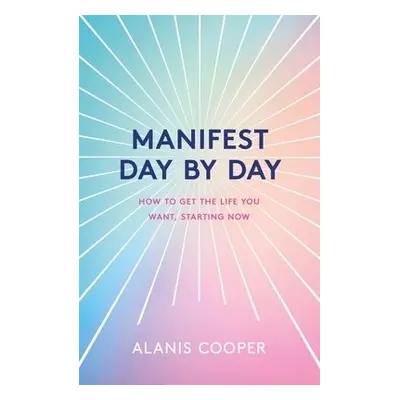 Manifest Day by Day - Cooper, Alanis