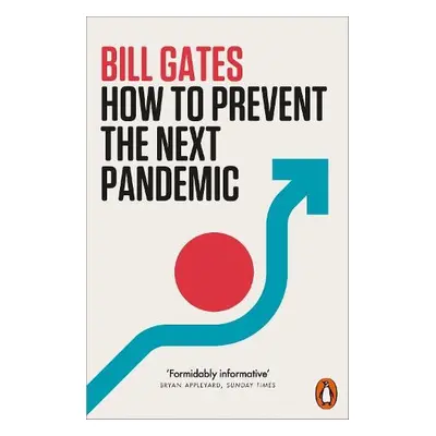 How to Prevent the Next Pandemic - Gates, Bill