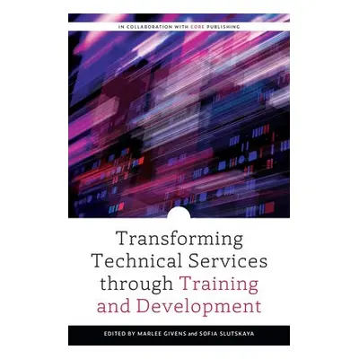 Transforming Technical Services through Training and Development