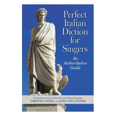 Perfect Italian Diction for Singers - Cheek, Timothy a Toccafondi, Anna