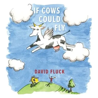 If Cows Could Fly - Fluck, David