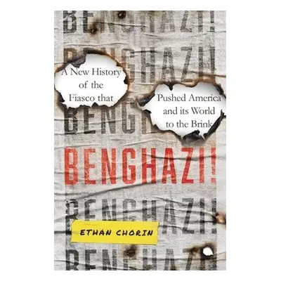 Benghazi! - Chorin, Ethan