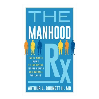 Manhood Rx - Burnett, Arthur