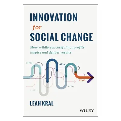 Innovation for Social Change - Kral, Leah