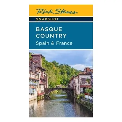 Rick Steves Snapshot Basque Country: Spain a France (Fourth Edition) - Steves, Rick