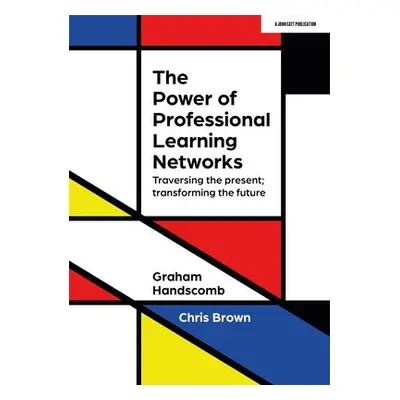 Power of Professional Learning Networks: Traversing the present; transforming the future - Brown