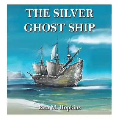 Silver Ghost Ship - Hopkins, Rita M.