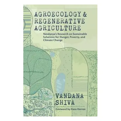 Agroecology and Regenerative Agriculture - Shiva, Vandana