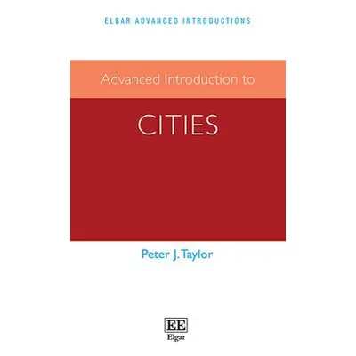 Advanced Introduction to Cities - Taylor, Peter J.