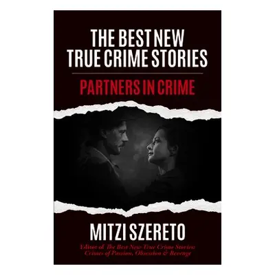 Best New True Crime Stories: Partners in Crime - Szereto, Mitzi