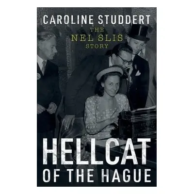 Hellcat of The Hague - Studdert, Caroline