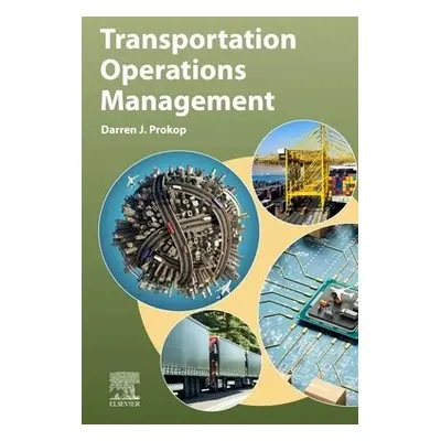 Transportation Operations Management - Prokop, Darren J. (Professor of Logistics in the College 