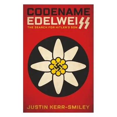 Codename Edelweiss - Kerr-Smiley, Justin