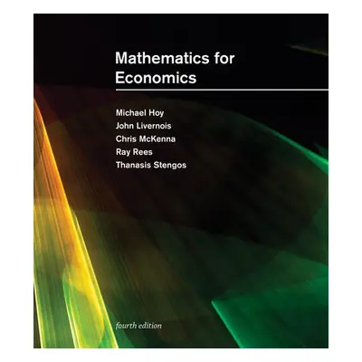 Mathematics for Economics, fourth edition - Hoy, Michael a Livernois, John