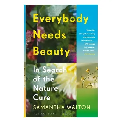 Everybody Needs Beauty - Walton, Samantha