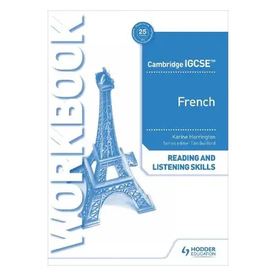 Cambridge IGCSE™ French Reading and Listening Skills Workbook - Harrington, Karine