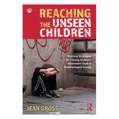 Reaching the Unseen Children - Gross, Jean (Early Intervention Foundation, UK)