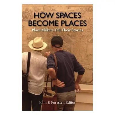 How Spaces Become Places