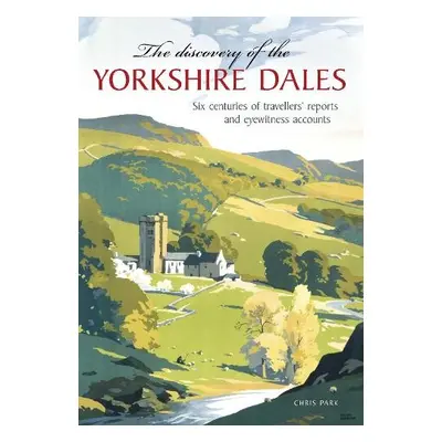 Discovery of the Yorkshire Dales - Park, Chris