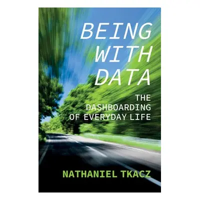 Being with Data - Tkacz, Nathaniel