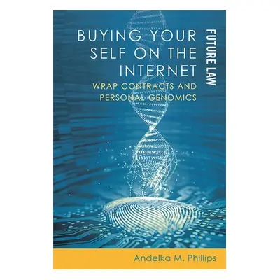 Buying Your Self on the Internet - Phillips, Andelka M