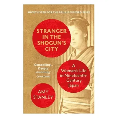 Stranger in the Shogun's City - Stanley, Amy