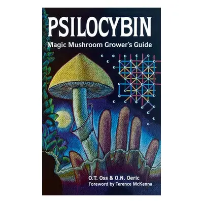 Psilocybin Magic Mushroom Guide - Oss, O T a Oeric, O N