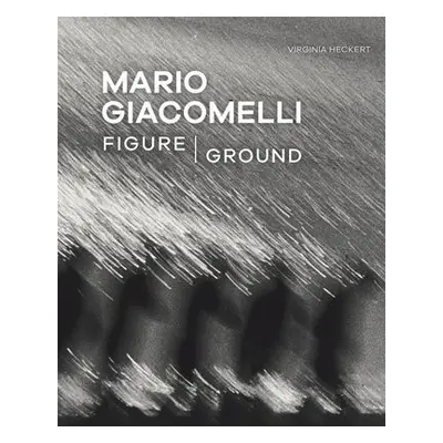 Mario Giacomelli - Figure/Ground - Heckert, Virginia