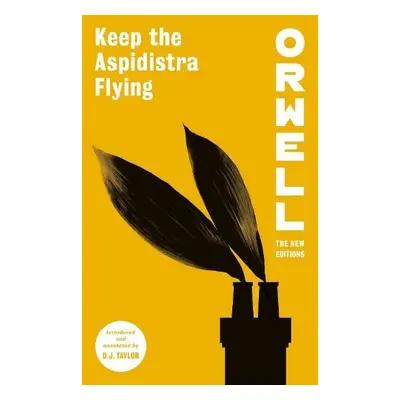 Keep the Aspidistra Flying - Orwell, George