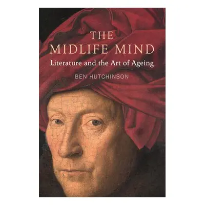 Midlife Mind - Hutchinson, Ben