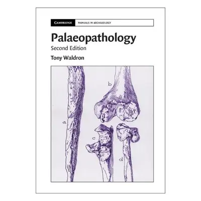 Palaeopathology - Waldron, Tony (University College London)