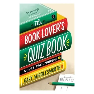 Book Lover's Quiz Book - Wigglesworth, Gary